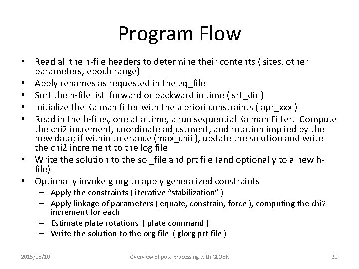Program Flow • Read all the h-file headers to determine their contents ( sites,
