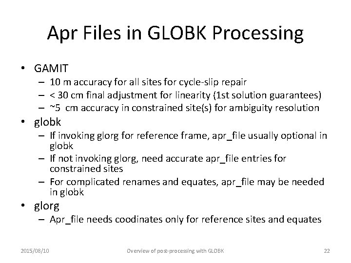 Apr Files in GLOBK Processing • GAMIT – 10 m accuracy for all sites