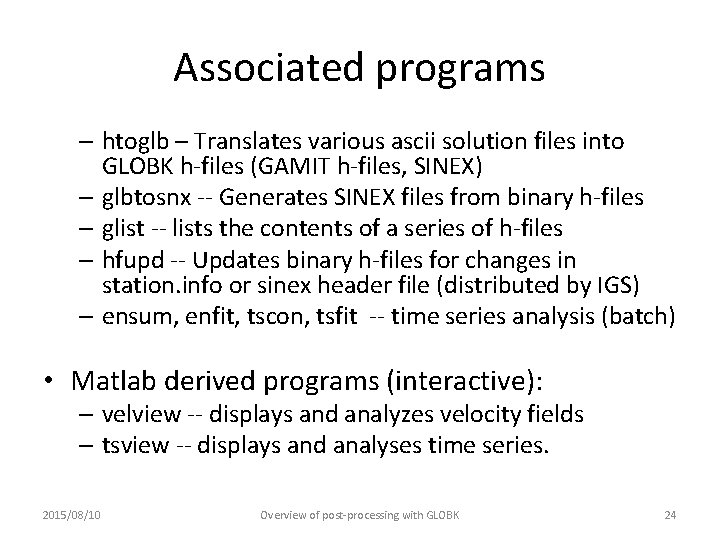 Associated programs – htoglb – Translates various ascii solution files into GLOBK h-files (GAMIT