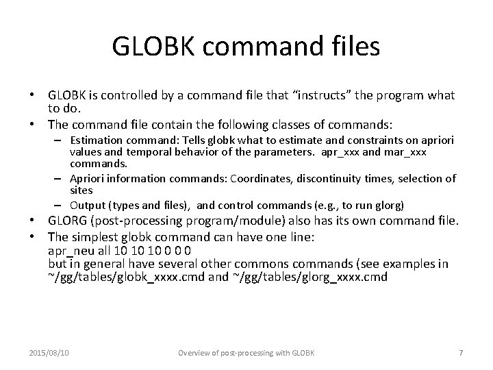 GLOBK command files • GLOBK is controlled by a command file that “instructs” the