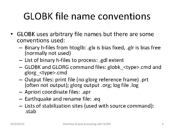 GLOBK file name conventions • GLOBK uses arbitrary file names but there are some