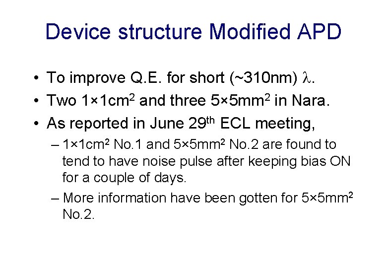 Device structure Modified APD • To improve Q. E. for short (~310 nm) l.