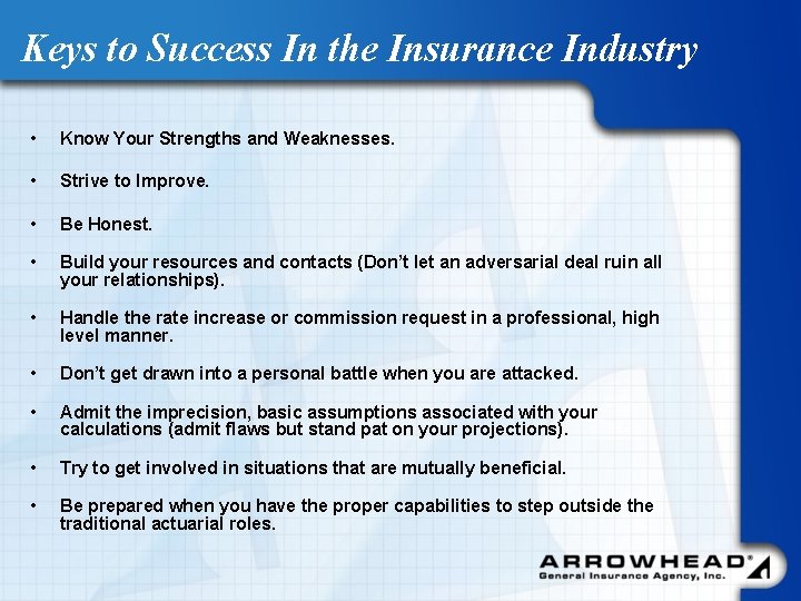 Keys to Success In the Insurance Industry • Know Your Strengths and Weaknesses. •