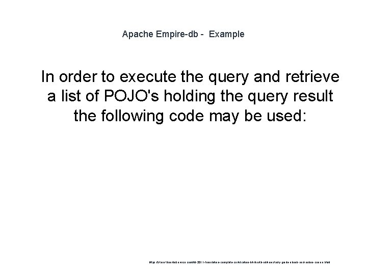 Apache Empire-db - Example 1 In order to execute the query and retrieve a