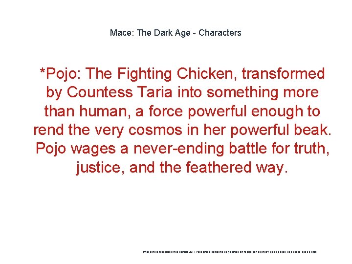 Mace: The Dark Age - Characters 1 *Pojo: The Fighting Chicken, transformed by Countess