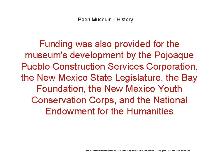 Poeh Museum - History Funding was also provided for the museum's development by the