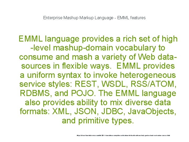 Enterprise Mashup Markup Language - EMML features 1 EMML language provides a rich set