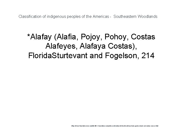 Classification of indigenous peoples of the Americas - Southeastern Woodlands 1 *Alafay (Alafia, Pojoy,