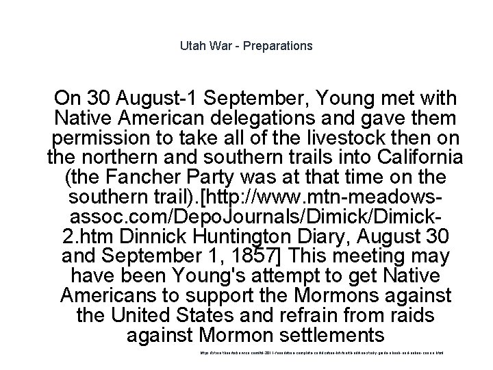 Utah War - Preparations 1 On 30 August-1 September, Young met with Native American