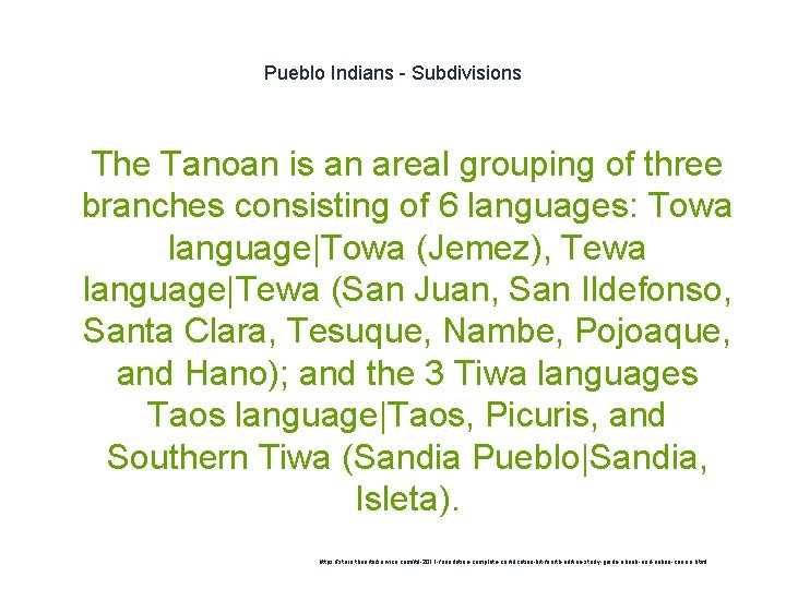 Pueblo Indians - Subdivisions 1 The Tanoan is an areal grouping of three branches