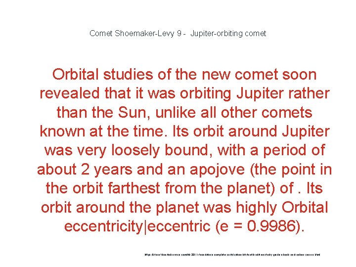 Comet Shoemaker-Levy 9 - Jupiter-orbiting comet Orbital studies of the new comet soon revealed