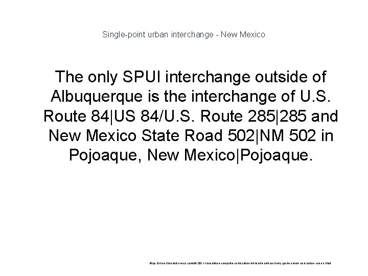 Single-point urban interchange - New Mexico The only SPUI interchange outside of Albuquerque is