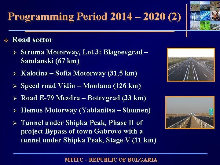 Programming Period 2014 – 2020 (2) v Road sector Ø Struma Motorway, Lot 3: