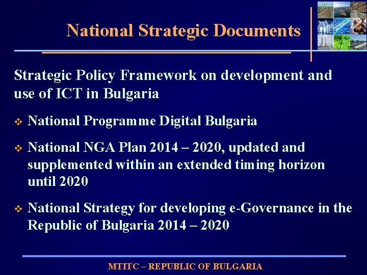 National Strategic Documents Strategic Policy Framework on development and use of ICT in Bulgaria