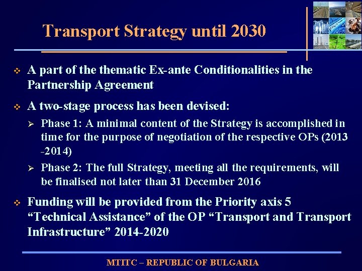 Transport Strategy until 2030 v A part of thematic Ex-ante Conditionalities in the Partnership