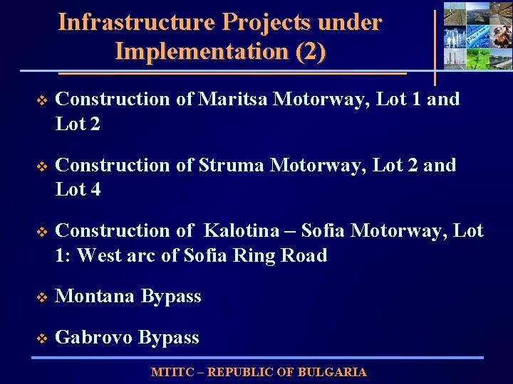 Infrastructure Projects under Implementation (2) v Construction of Maritsa Motorway, Lot 1 and Lot