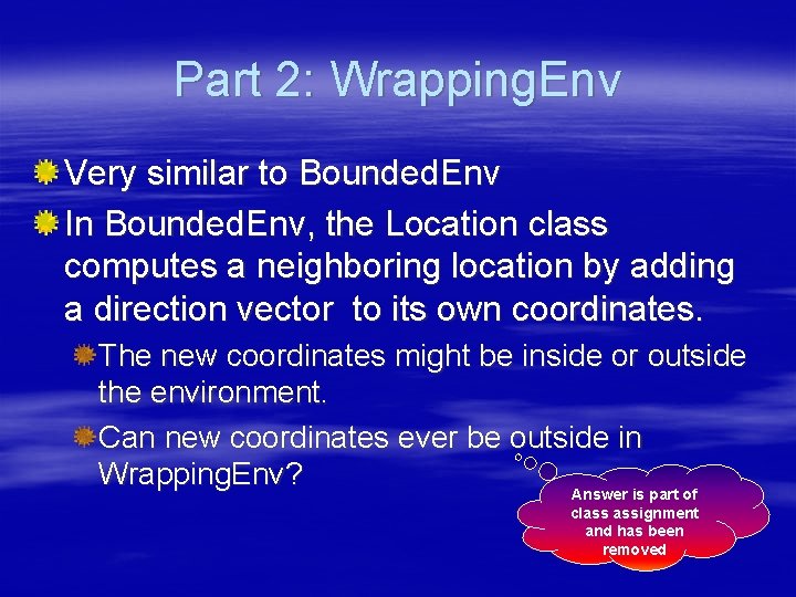 Part 2: Wrapping. Env Very similar to Bounded. Env In Bounded. Env, the Location