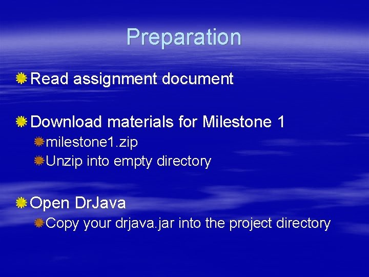 Preparation Read assignment document Download materials for Milestone 1 milestone 1. zip Unzip into