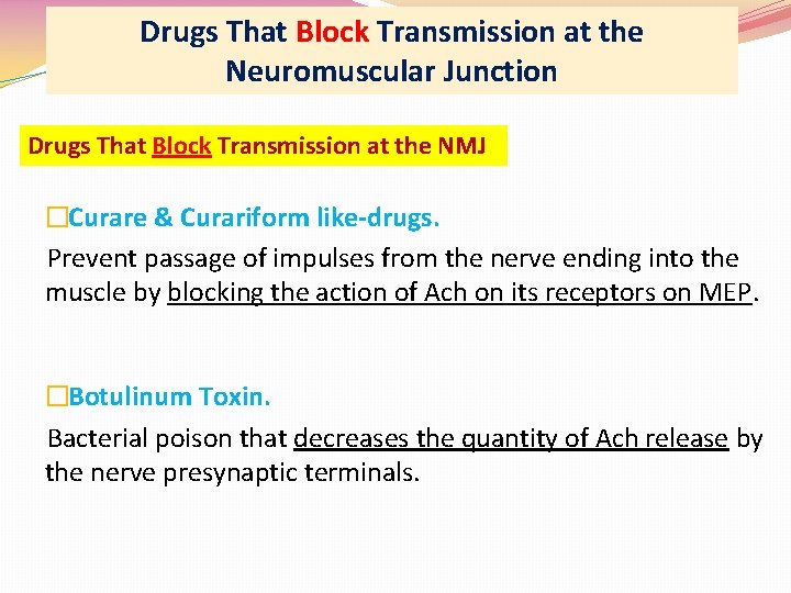 Drugs That Block Transmission at the Neuromuscular Junction Drugs That Block Transmission at the