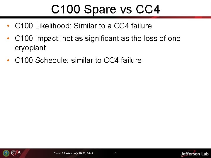 C 100 Spare vs CC 4 • C 100 Likelihood: Similar to a CC