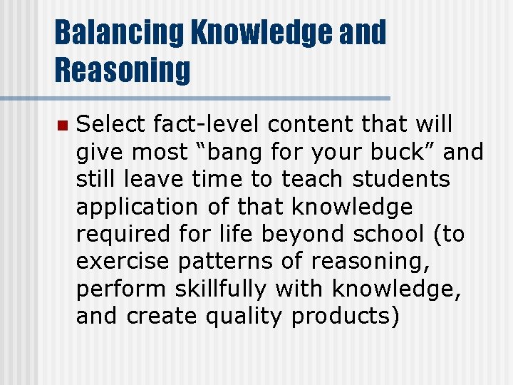 Balancing Knowledge and Reasoning n Select fact-level content that will give most “bang for