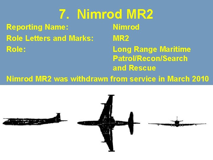 7. Nimrod MR 2 Reporting Name: Role Letters and Marks: Role: Nimrod MR 2