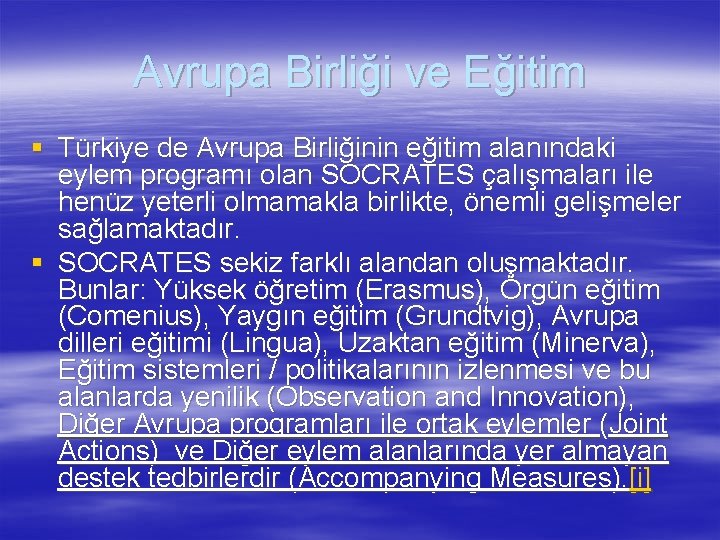 Avrupa Birliği ve Eğitim § Türkiye de Avrupa Birliğinin eğitim alanındaki eylem programı olan