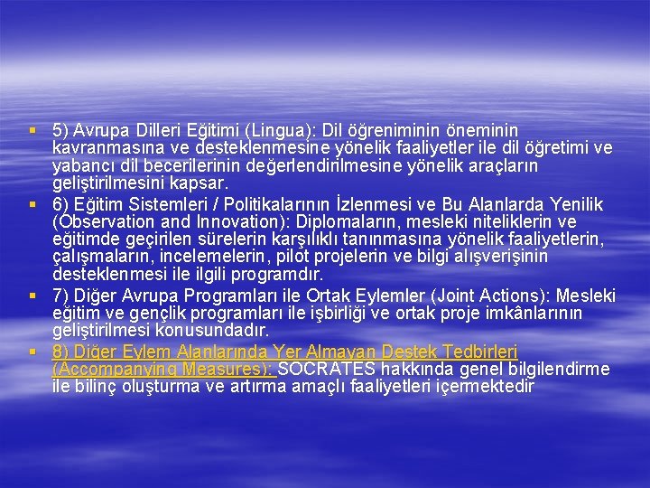 § 5) Avrupa Dilleri Eğitimi (Lingua): Dil öğreniminin öneminin kavranmasına ve desteklenmesine yönelik faaliyetler