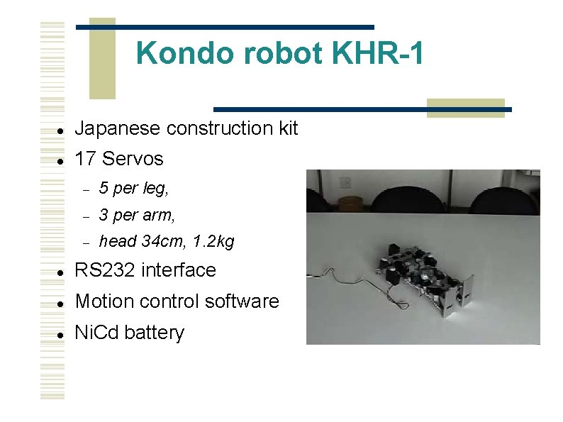 Kondo robot KHR-1 Japanese construction kit 17 Servos 5 per leg, 3 per arm,