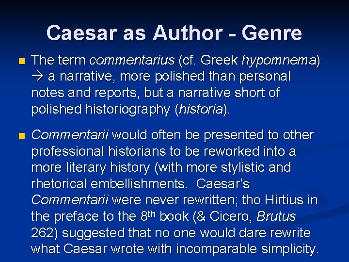 Caesar as Author - Genre n The term commentarius (cf. Greek hypomnema) a narrative,