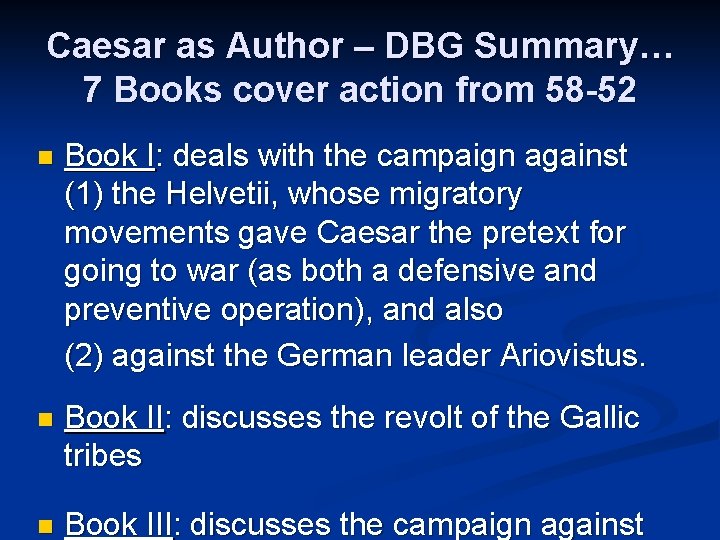 Caesar as Author – DBG Summary… 7 Books cover action from 58 -52 n