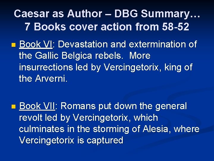 Caesar as Author – DBG Summary… 7 Books cover action from 58 -52 n