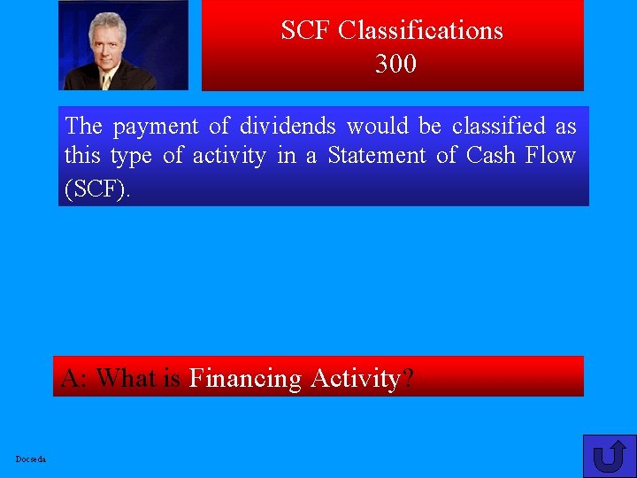 SCF Classifications 300 The payment of dividends would be classified as this type of