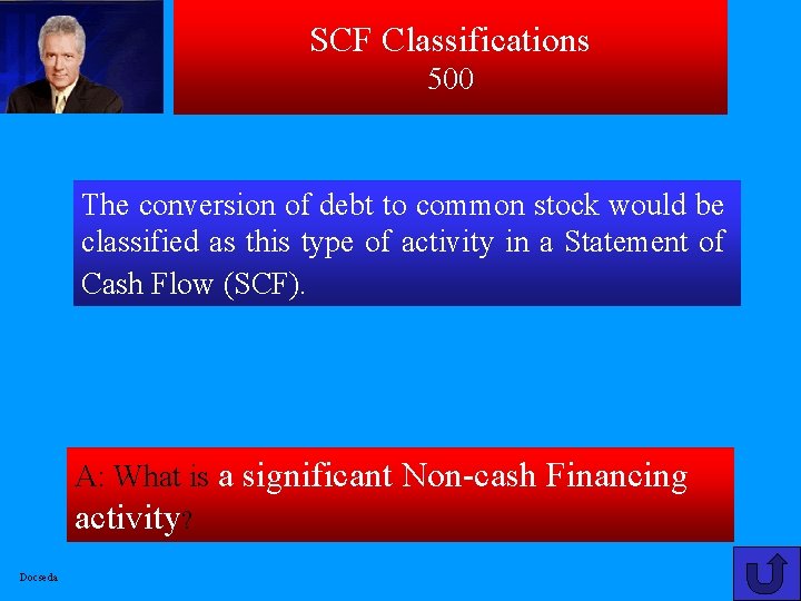 SCF Classifications 500 The conversion of debt to common stock would be classified as