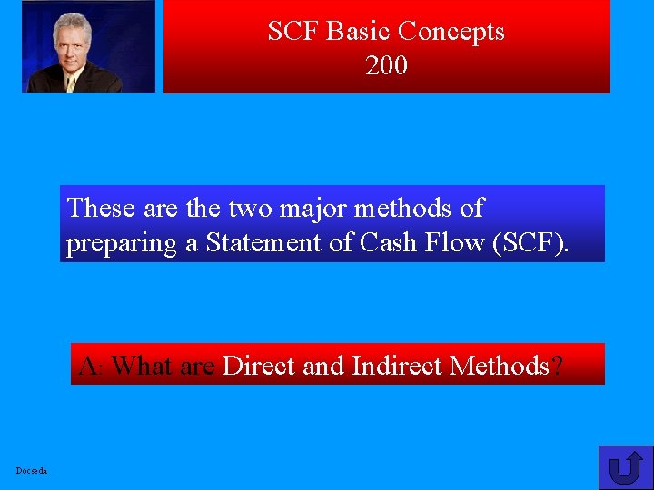 SCF Basic Concepts 200 These are the two major methods of preparing a Statement