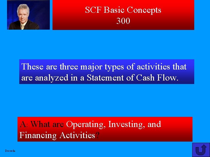 SCF Basic Concepts 300 These are three major types of activities that are analyzed