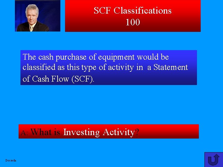 SCF Classifications 100 The cash purchase of equipment would be classified as this type