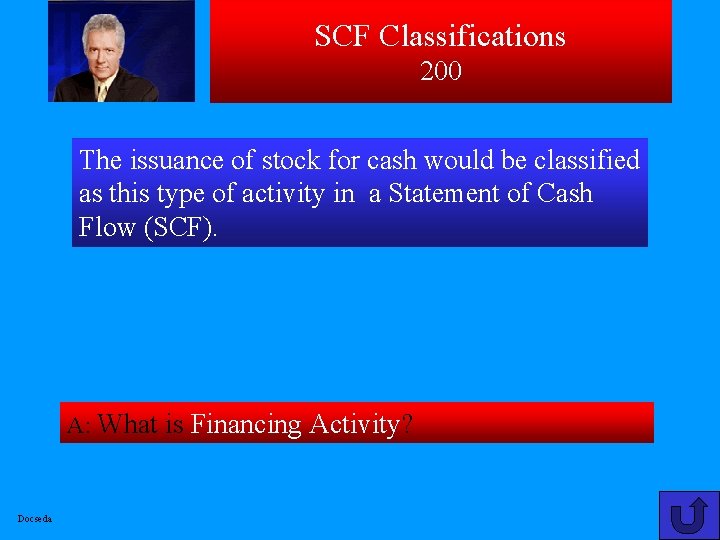 SCF Classifications 200 The issuance of stock for cash would be classified as this