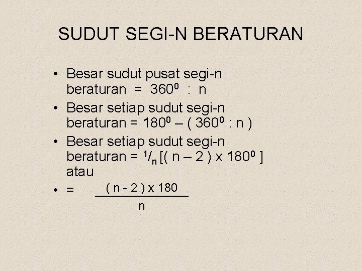 SUDUT SEGI-N BERATURAN • Besar sudut pusat segi-n beraturan = 3600 : n •