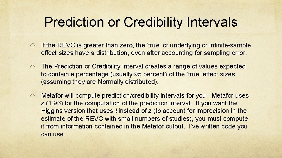 Prediction or Credibility Intervals If the REVC is greater than zero, the ‘true’ or