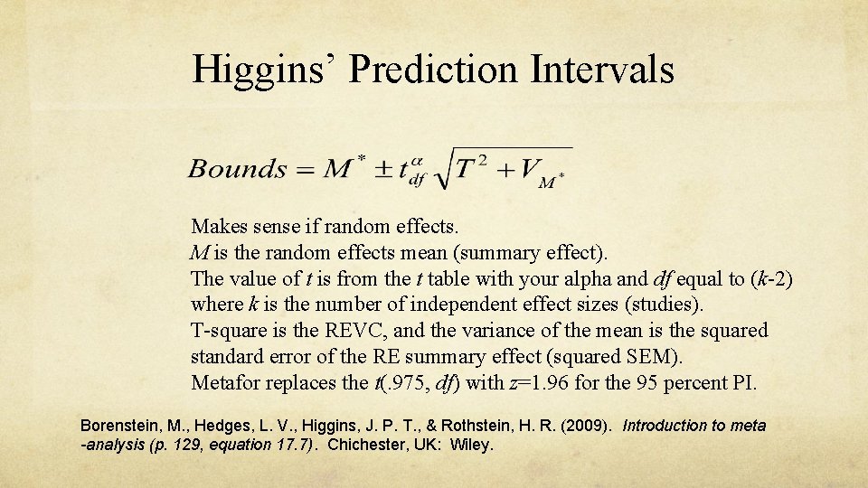 Higgins’ Prediction Intervals Makes sense if random effects. M is the random effects mean