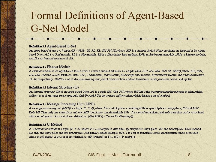 Formal Definitions of Agent-Based G-Net Model Definition 3. 1 Agent-Based G-Net An agent-based G-net