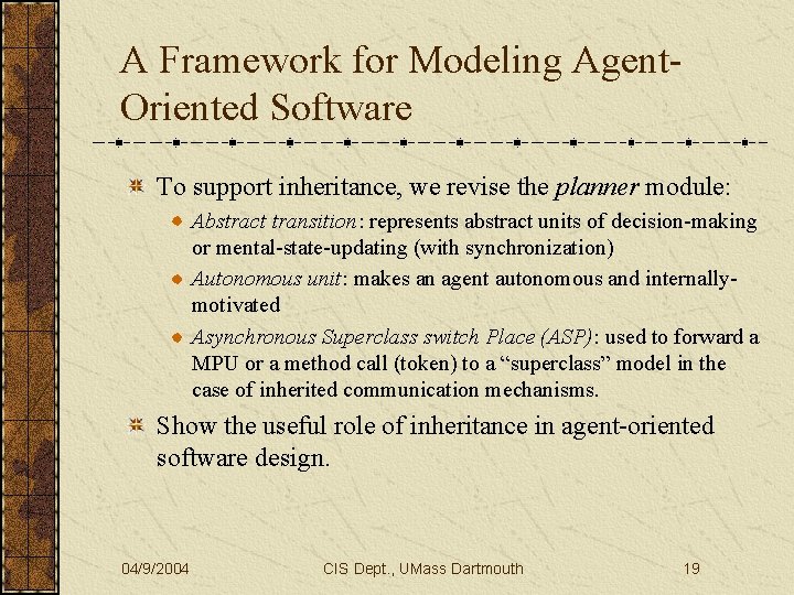 A Framework for Modeling Agent. Oriented Software To support inheritance, we revise the planner