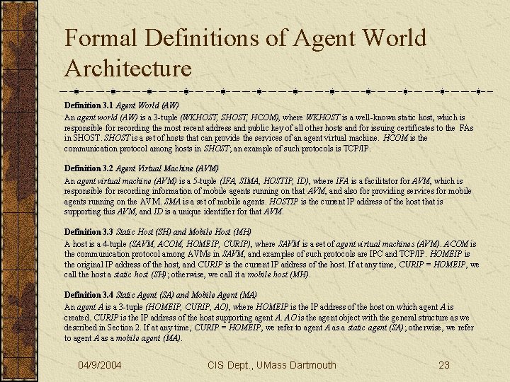 Formal Definitions of Agent World Architecture Definition 3. 1 Agent World (AW) An agent