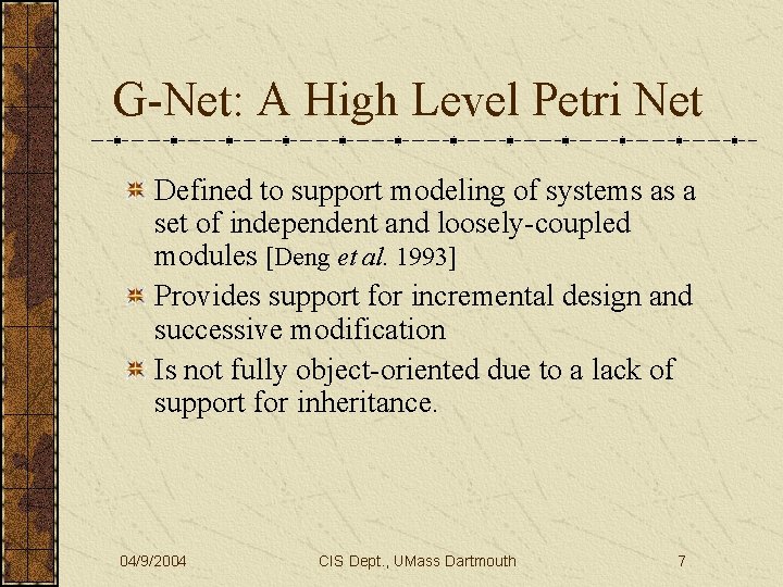 G-Net: A High Level Petri Net Defined to support modeling of systems as a