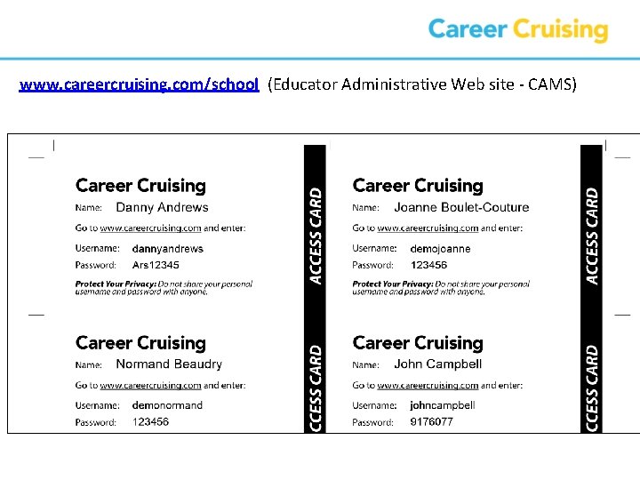 www. careercruising. com/school (Educator Administrative Web site - CAMS) 