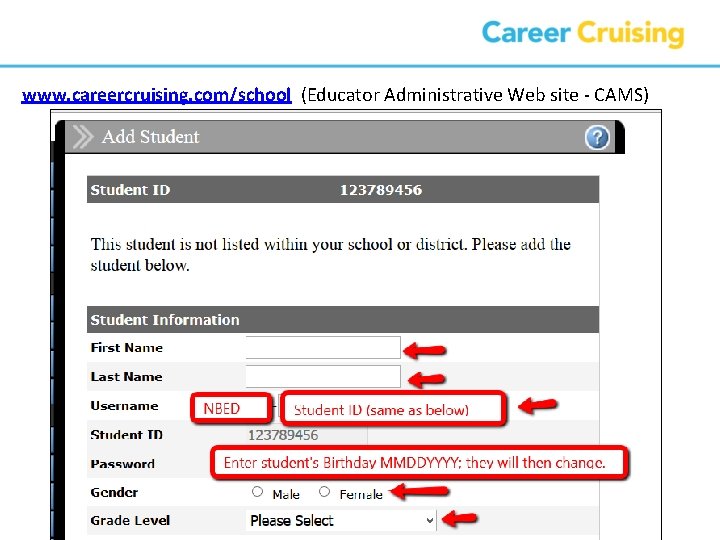 www. careercruising. com/school (Educator Administrative Web site - CAMS) 