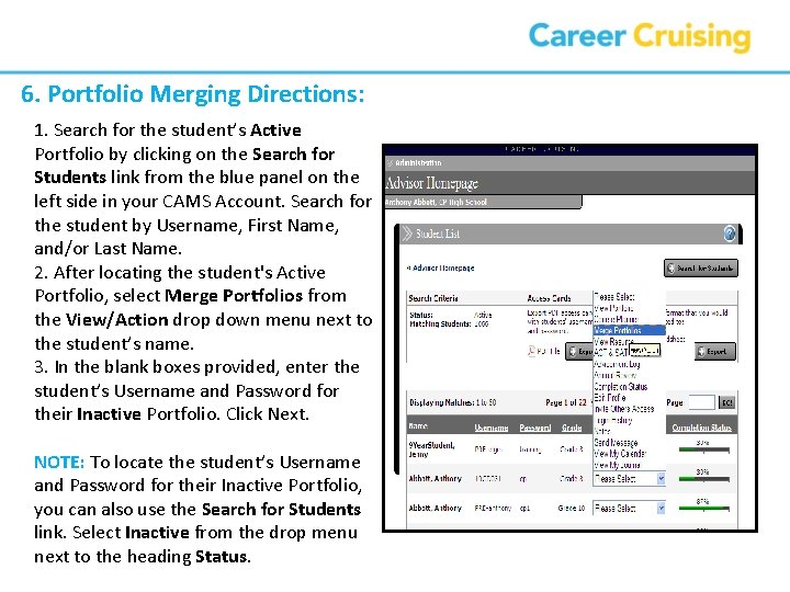 6. Portfolio Merging Directions: 1. Search for the student’s Active Portfolio by clicking on