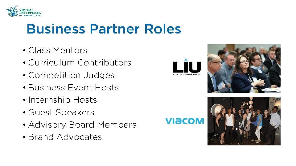 Business Partner Roles • Class Mentors • Curriculum Contributors • Competition Judges • Business