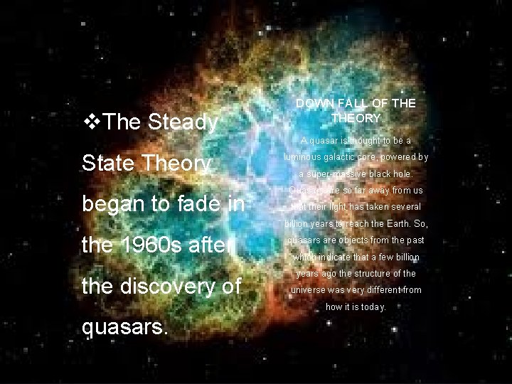 v. The Steady DOWN FALL OF THEORY A quasar is thought to be a